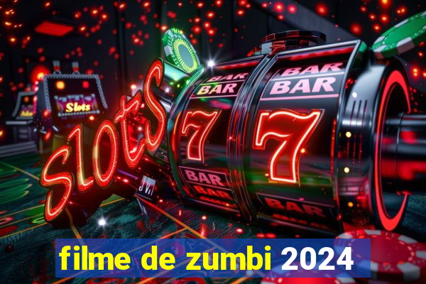 filme de zumbi 2024